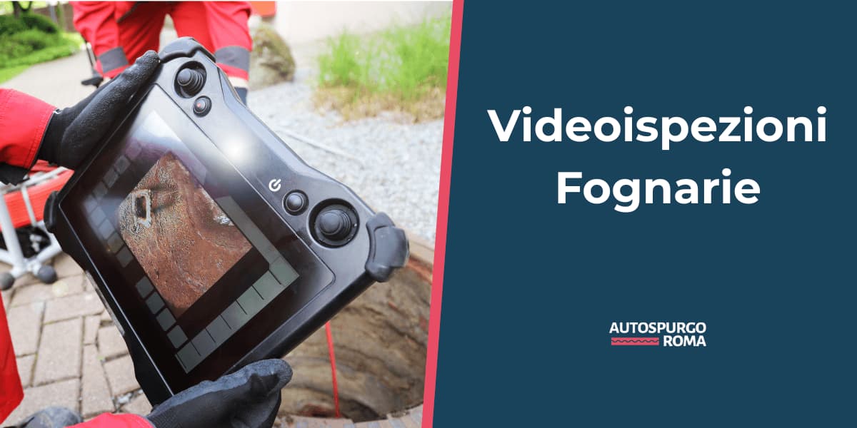 servizio videoispezioni fognarie roma